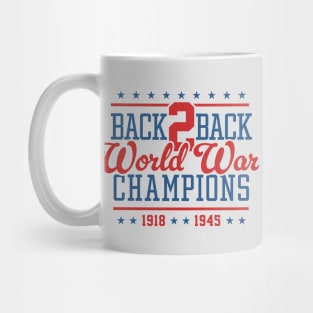 Back 2 Back World War Champs - Hilarious United States Mug